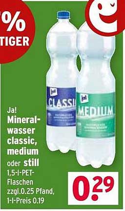 Ja! Mineralwasser classic, medium oder still 1,5-l-PET-Flaschen zzgl.0,25 Pfand, 1-l-Preis 0,19