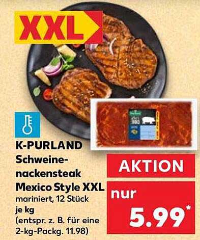 K-PURLAND Schweinenackensteak Mexico Style XXL mariniert, 12 Stück je kg (entspr. z. B. für eine 2-kg-Packg. 11.98)