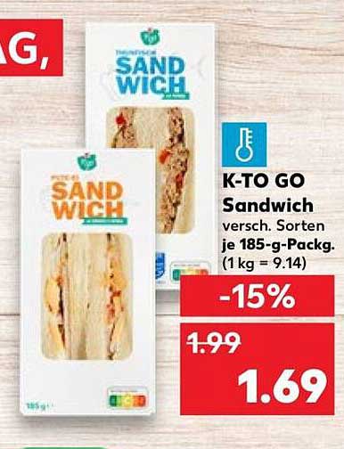 K-TO GO Sandwich versch. Sorten je 185-g-Packg. (1 kg = 9.14)