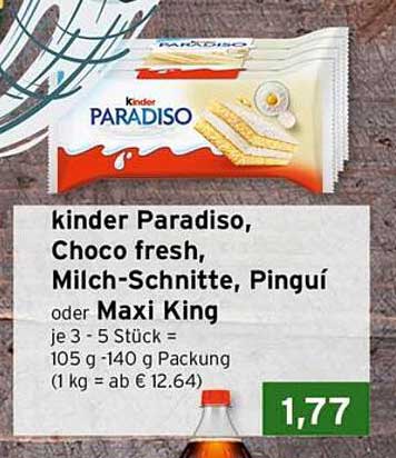 kinder Paradiso, Choco fresh, Milch-Schnitte, Pingui oder Maxi King