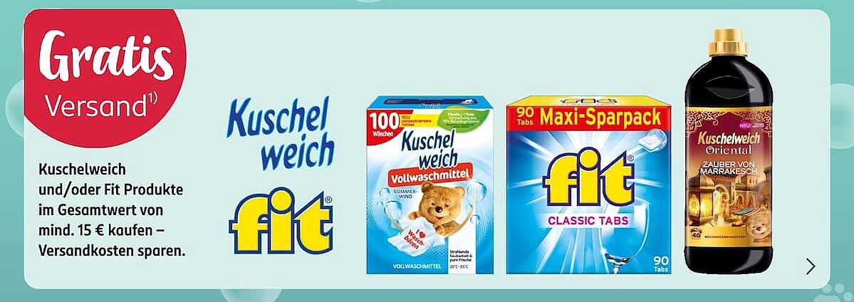 Kuschelweich und/oder Fit Produkte im Gesamtwert von mind. 15 € kaufen – Versandkosten sparen.