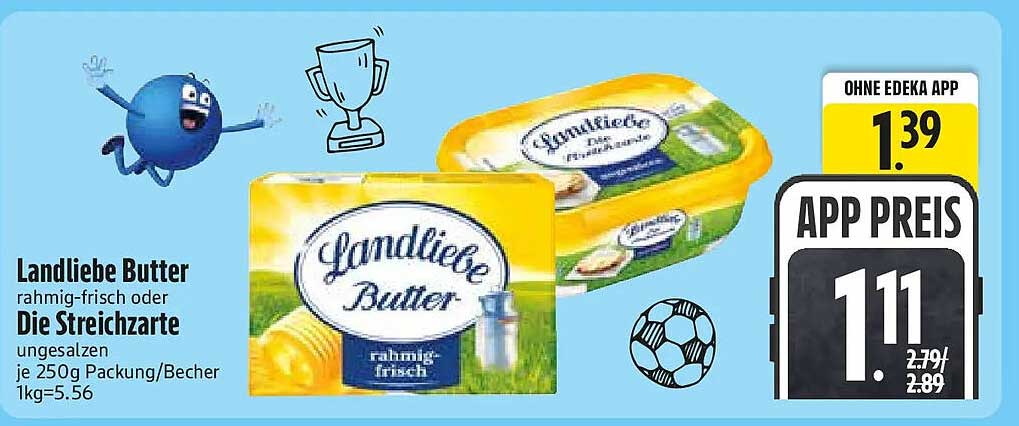 Landliebe Butter rahmig-frisch oder Die Streichzarte ungesalzen je 250g Packung/Becher 1kg=5.56