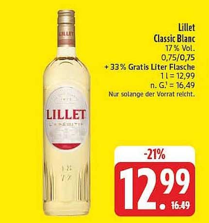Lillet Classic Blanc 17% Vol. 0,75/0,75 + 33% Gratis Liter Flasche 1 l = 12,99 n. G.¹ = 16,49 Nur solange der Vorrat reicht.