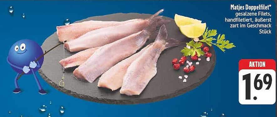 Matjes Doppelfilet* gesalzene Filets, handfiletiert, äußerst zart im Geschmack Stück