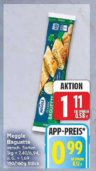 Meggle Baguette versch. Sorten 1kg = 7,40/6,94, n.G. = 1,69 150/160g Stück