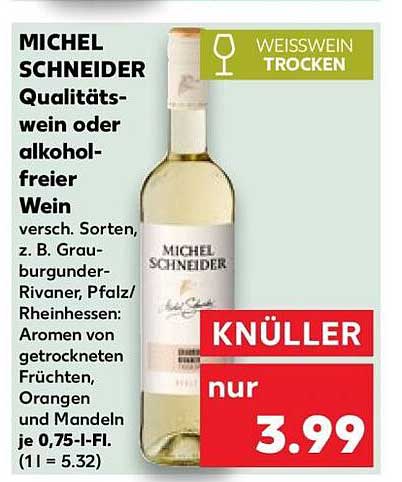 MICHEL SCHNEIDER Qualitätswein oder alkoholfreier Wein versch. Sorten, z. B. Grauburgunder-Rivaner, Pfalz/Rheinhessen: Aromen von getrockneten Früchten, Orangen und Mandeln je 0,75-l-Fl. (1 l = 5.32)