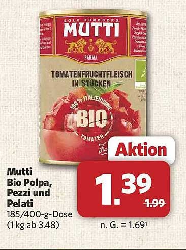 Mutti Bio Polpa, Pezzi und Pelati 185/400-g-Dose (1 kg ab 3.48)