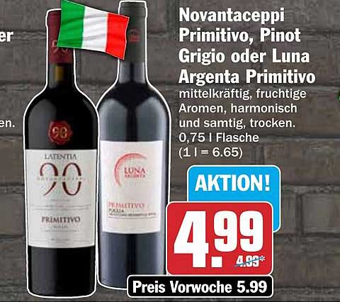 Novantaceppi Primitivo, Pinot Grigio oder Luna Argenta Primitivo
