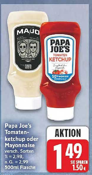 Papa Joe's Tomaten-ketchup oder Mayonnaise versch. Sorten 11 = 2,98, n. G. = 2,99 500ml Flasche