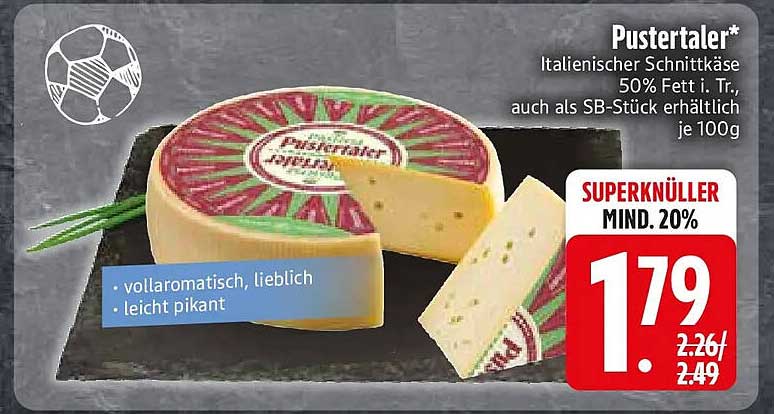 Pustertaler* Italienischer Schnittkäse 50% Fett i. Tr. auch als SB-Stück erhältlich je 100g