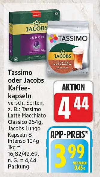Tassimo oder Jacobs Kaffee-kapseln verssch. Sorten, z. B.: Tassimo Latte Macchiato Classico 264g, Jacobs Lungo Kapseln 8 Intenso 104g 1kg = 16,82/42,69, n. G. = 4,44 Packung