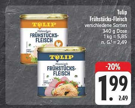Tulip Frühstücks-Fleisch verschiedene Sorten 340 g Dose 1 kg = 5,85 n. G. 2,49