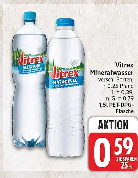 Vitrex Mineralwasser versch. Sorten, + 0,25 Pfand 1 l = 0,39, n. G. = 0,79 1,5l PET-DPG-Flasche