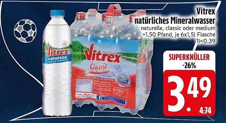 Vitrex natürliches Mineralwasser naturale, classic oder medium +1.50 Pfand, je 6x1,5l Flasche 1L=0.39