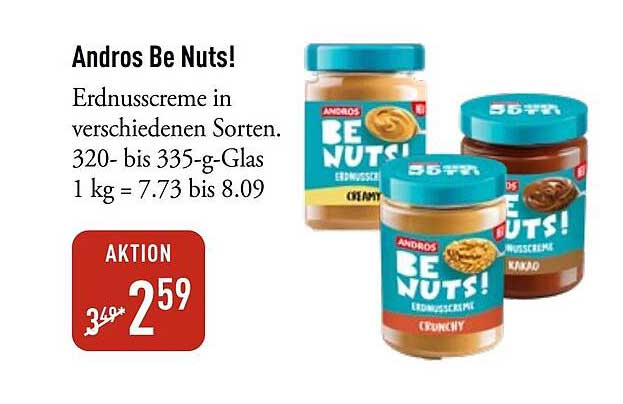 Andros Be Nuts! Erdnusscreme in verschiedenen Sorten. 320- bis 335-g-Glas 1 kg = 7.73 bis 8.09