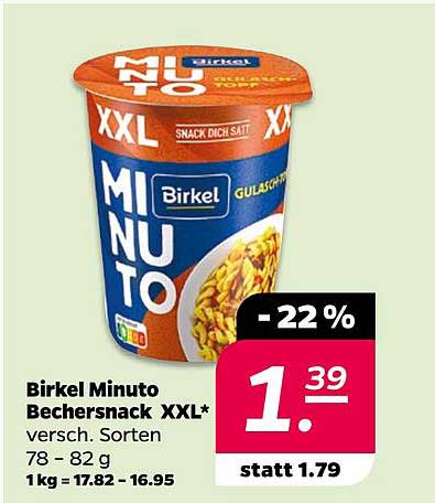Birkel Minuto Bechersnack XXL* versch. Sorten 78 - 82 g 1kg = 17.82 - 16.95