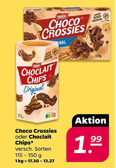 Choco Crossies oder Choclait Chips* versch. Sorten 115 - 150 g 1kg = 17.30 - 13.27
