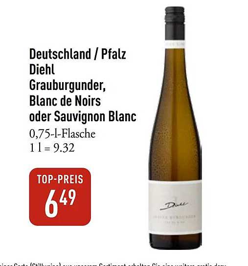 Deutschland / Pfalz Diehl Grauburgunder, Blanc de Noirs oder Sauvignon Blanc 0,75-l-Flasche 1 l = 9.32
