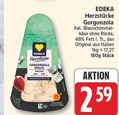 EDEKA Herzstücke Gorgonzola ital. Blauschimmelkäse ohne Rinde, 48% Fett i. Tr., das Original aus Italien 1kg = 17,27 150g Stück
