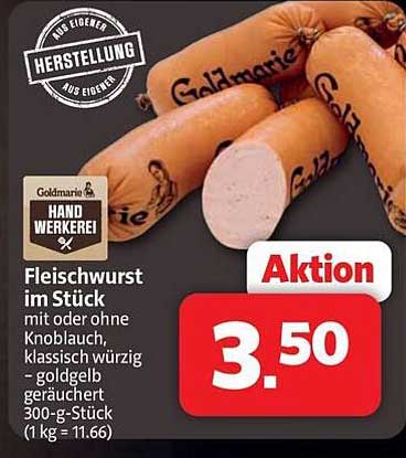 Fleischwurst im Stück mit oder ohne Knoblauch, klassisch würzig - goldgelb geräuchert 300-g-Stück (1 kg = 11.66)