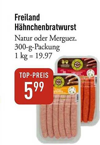 Freiland Hähnchenbratwurst Natur oder Merguez. 300-g-Packung 1 kg = 19.97