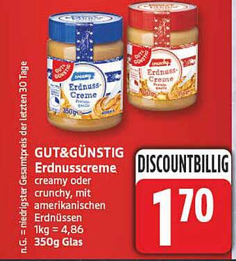 GUT&GÜNSTIG Erdnusscreme creamy oder crunchy, mit amerikanischen Erdnüssen 1kg = 4,86 350g Glas
