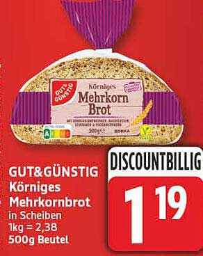 GUT&GÜNSTIG Körniges Mehrkornbrot in Scheiben 1kg = 2,38 500g Beutel