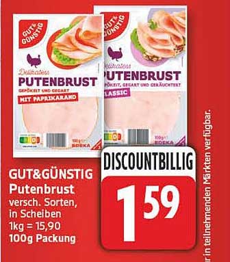 GUT&GÜNSTIG Putenbrust versch. Sorten, in Scheiben 1kg = 15,90 100g Packung