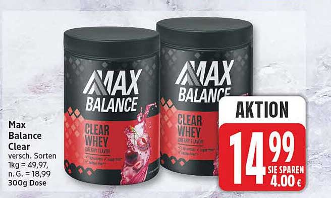 Max Balance Clear versch. Sorten 1kg = 49,97, n. G. = 18,99 300g Dose