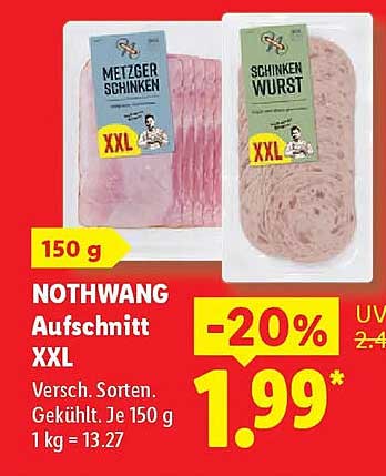 NOTHWANG Aufschnitt XXL Versch. Sorten. Gekühlt. Je 150 g 1 kg = 13.27