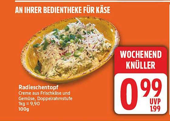 Radieschentopf Creme aus Frischkäse und Gemüse, Doppelrahmstufe 1kg = 9,90 100g