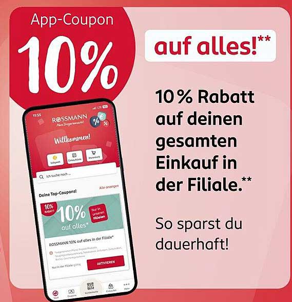 10 % Rabatt auf deinen gesamten Einkauf in der Filiale bei Rossmann!