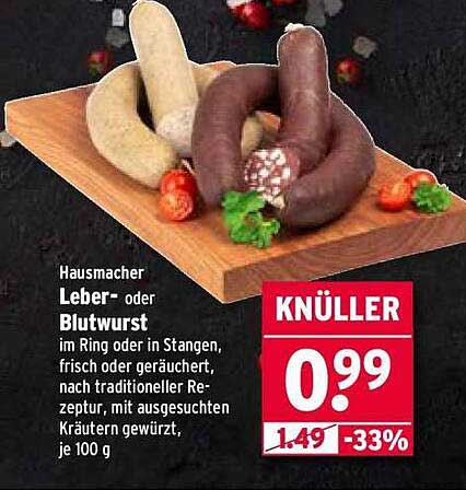 Hausmacher Leber- oder Blutwurst im Ring oder in Stangen, frisch oder geräuchert, nach traditioneller Rezeptur, mit ausgesuchten Kräutern gewürzt, je 100 g