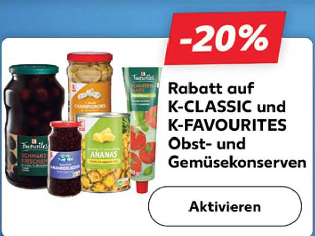 Rabatt auf K-CLASSIC und K-FAVOURITES Obst- und Gemüsekonserven
