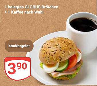 1 belegtes GLOBUS Brötchen + 1 Kaffee nach Wahl