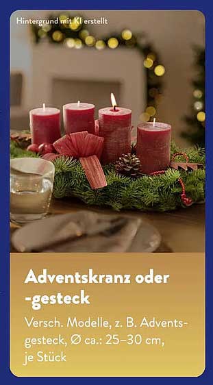 Adventskranz oder -gesteck, Versch. Modelle, z. B. Adventsgesteck, Ø ca.: 25–30 cm, je Stück