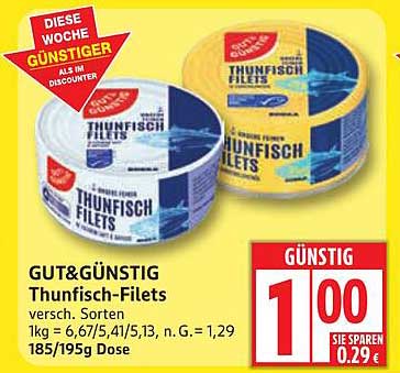 GUT&GÜNSTIG Thunfisch-Filets 185g Dose für nur 1,00 €