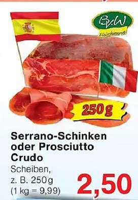 Serrano-Schinken oder Prosciutto Crudo 250g