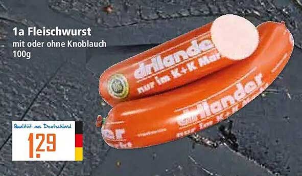 1a Fleischwurst mit oder ohne Knoblauch 100g