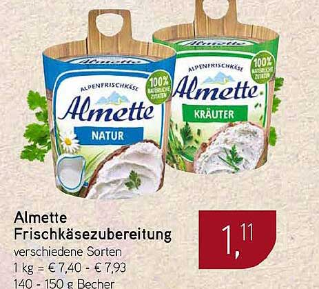 Almette Frischkäsezubereitung verschiedene Sorten 1 kg = € 7,40 - € 7,93 140 - 150 g Becher