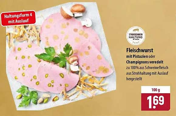 Fleischwurst mit Pistazien oder Champignons veredelt