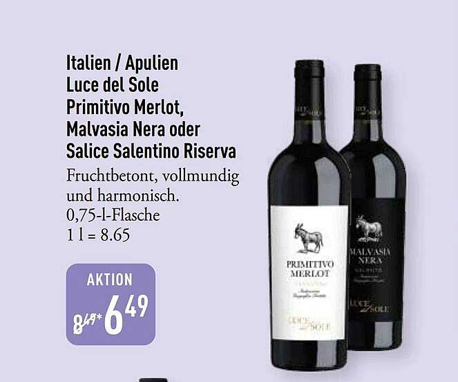 Italien / Apulien Luce del Sole Primitivo Merlot, Malvasia Nera oder Salice Salentino Riserva