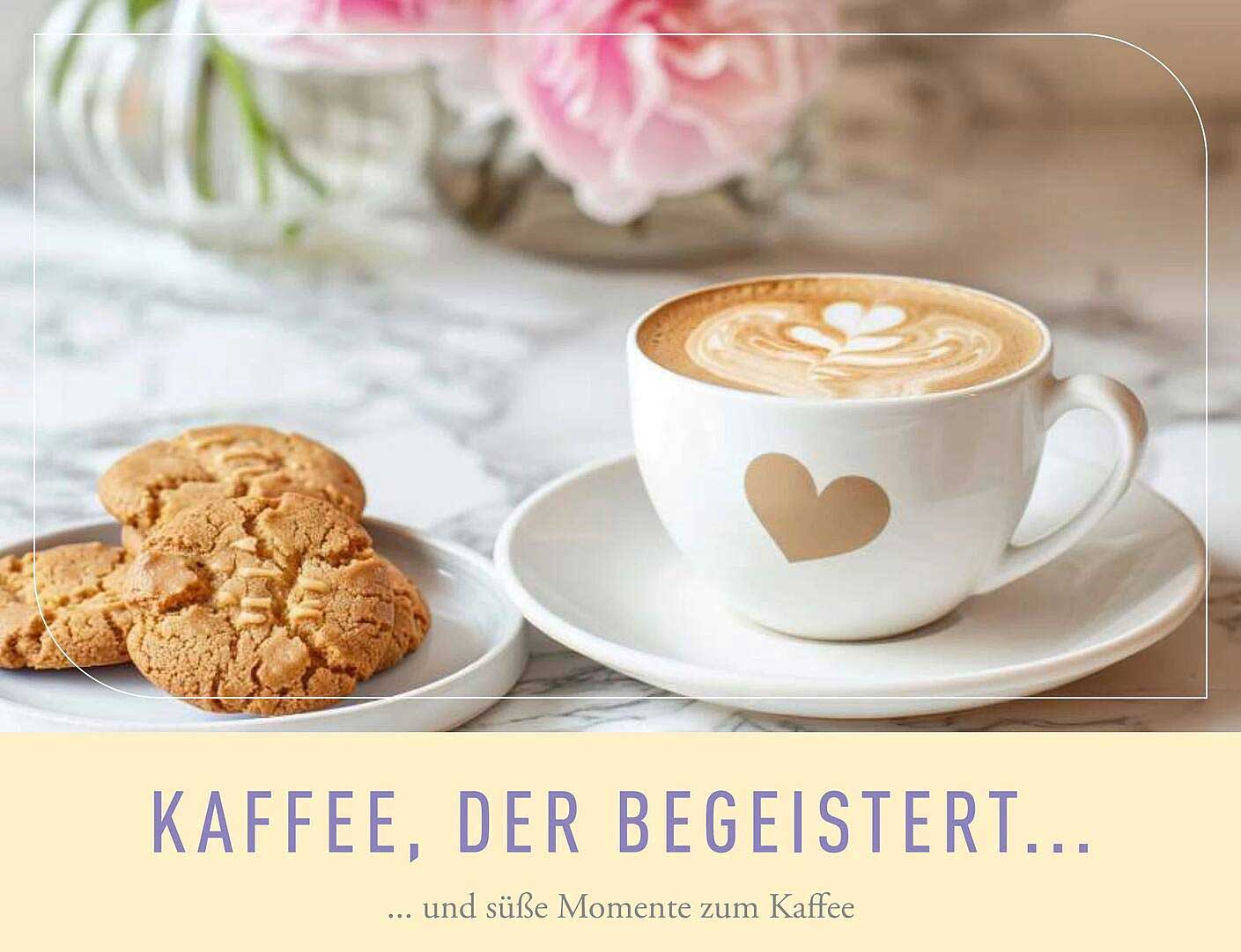 KAFFEE, DER BEGEISTERT...