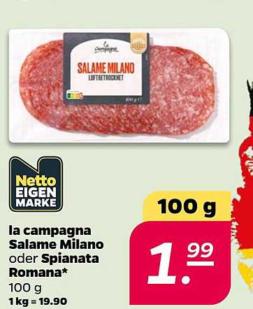 la campagna Salame Milano oder Spianata Romana* 100 g 1 kg = 19.90