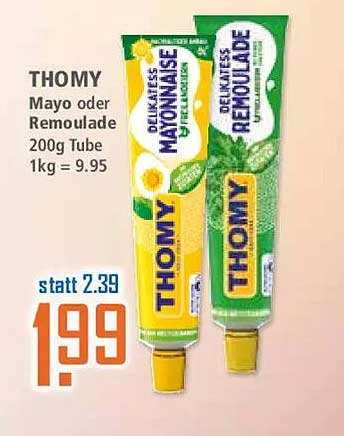 THOMY Mayo oder Remoulade 200g Tube 1kg = 9.95