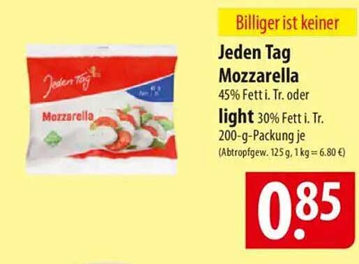 Jeden Tag Mozzarella 45% Fett i. Tr. oder light 30% Fett i. Tr., 200-g-Packung