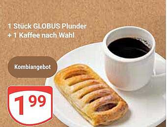 1 Stück GLOBUS Plunder + 1 Kaffee nach Wahl