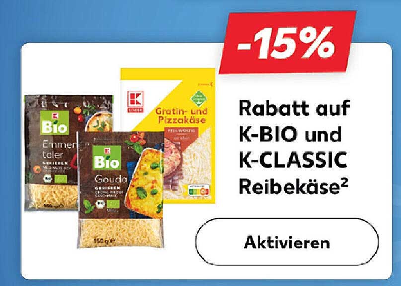 15% Rabatt auf K-BIO und K-CLASSIC Reibekäse
