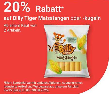 20% Rabatt auf Billy Tiger Maisstangen oder -kugeln