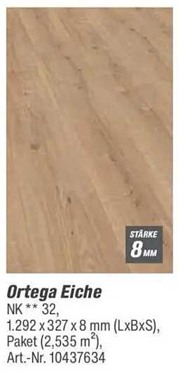 Ortega Eiche, NK ** 32, 8 mm dick - perfekt für Ihr Zuhause